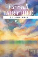 Farewell, Fair Child, Part 3