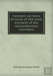 Farewell Sermons Of Some Of The Most Eminent Of The Nonconformist Ministers