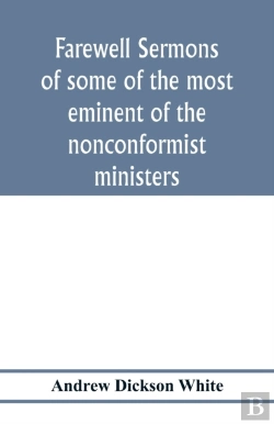 Bertrand.pt - Farewell Sermons Of Some Of The Most Eminent Of The Nonconformist Ministers