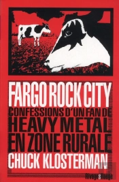 Fargo Rock City ; Confessions D'Un Fan De Heavy Metal En Zone Rurale