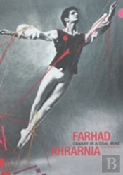 Farhad Ahrarnia: Canary In A Coal Mine