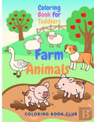 Farm Animals Coloring Book For Toddlers - Simple And Large Designs With Animals, My First Coloring Book For Kids Ages 2-5, Preschool And Kindergarten Easy Coloring Book