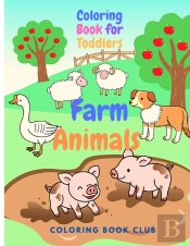Farm Animals Coloring Book For Toddlers - Simple And Large Designs With Animals, My First Coloring Book For Kids Ages 2-5, Preschool And Kindergarten Easy Coloring Book