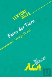 Farm Der Tiere Von George Orwell (Lektürehilfe) : Detaillierte Zusammenfassung, Personenanalyse Und Interpretation