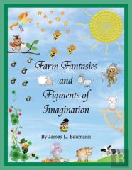 Farm Fantasies And Figments Of Imagination