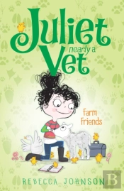 Farm Friends: Juliet, Nearly A Vet (Book 3)