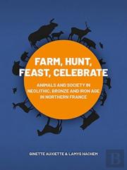 Farm, Hunt, Feast, Celebrate