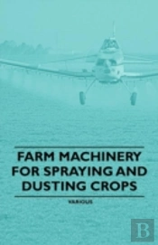 Farm Machinery For Spraying And Dusting Crops
