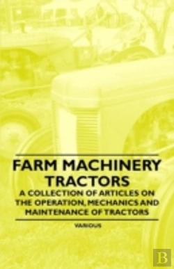 Bertrand.pt - Farm Machinery - Tractors - A Collection Of Articles On The Operation, Mechanics And Maintenance Of Tractors