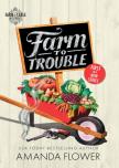 Farm To Trouble
