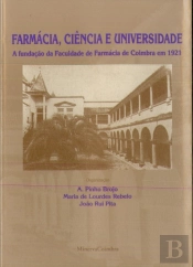Farmácia, Ciência e Universidade (Fundação da Faculdade de Farmácia de Coimbra em 1921)