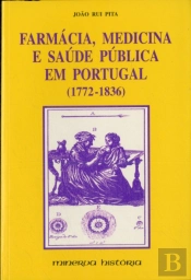 Farmácia, Medicina e Saúde Pública em Portugal (1772-1836)