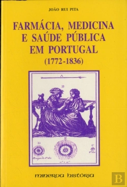 Bertrand.pt - Farmácia, Medicina e Saúde Pública em Portugal (1772-1836)