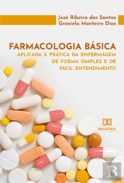 Farmacologia Básica Aplicada À Prática Da Enfermagem De Forma Simples E De Fácil Entendimento