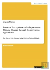 Farmers' Perceptions And Adaptations To Climate Change Through Conservation Agriculture