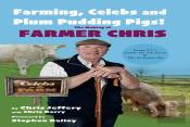 Farming, Celebs And Plum Pudding Pigs! The Making Of Farmer Chris