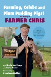 Farming, Celebs And Plum Pudding Pigs! The Making Of Farmer Chris