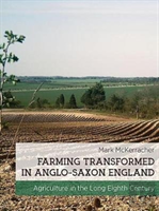 Farming Transformed In Anglo-Saxon England