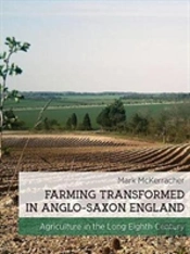 Farming Transformed In Anglo-Saxon England