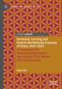 Farmland, Farming And Food In The National Economy Of China, 1947 Â€“ 2020