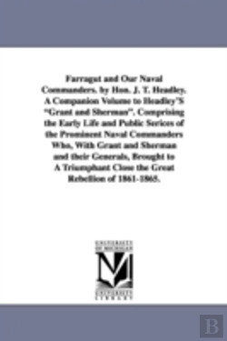 Bertrand.pt - Farragut and Our Naval Commanders. by Hon. J. T. Headley. a Companion Volume to Headley's 