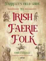 Farrellyâ€™S Field Guide To Irish Faerie Folk