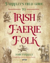 Farrellyâ€™S Field Guide To Irish Faerie Folk