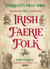Farrellyâ€™S Field Guide To Irish Faerie Folk