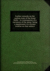 Farther Remarks On The Useless State Of The Lower Limbs