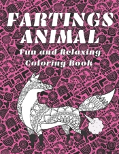 Farting Animals Fun And Relaxing Coloring Book