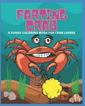 Farting Crab - A Funny Coloring Book For Crab Lovers