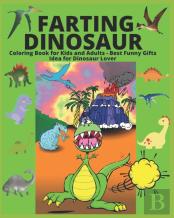 Farting Dinosaur Coloring Book For Kids And Adults - Best Funny Gifts Idea For Dinosaur Lover