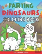 Farting Dinosaurs Coloring Book For Kids And Adults