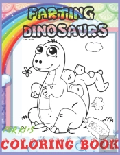Farting Dinosaurs Coloring Book For Kids