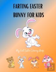 Farting Easter Bunny For Kids - My First Easter Coloring Book