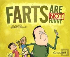 Farts Are Not Funny... This Is A Serious Book