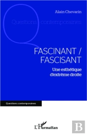 Fascinant / Fascisant ; Une Esthétique D'Extrême Droite