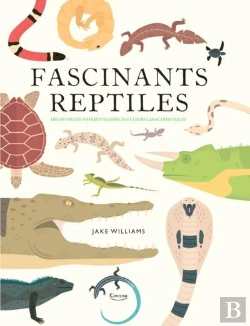 Bertrand.pt - Fascinants Reptiles - Decouvre Les Differentes Especes Et Leurs Caracteristiques