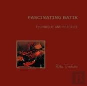 Fascinating Batik - Technique And Practice