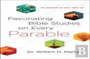 Fascinating Bible Studies On Every Parable Â€“ For Personal Or Small Group Use