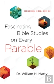 Fascinating Bible Studies On Every Parable Â€“ For Personal Or Small Group Use