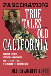 Fascinating True Tales From Old California