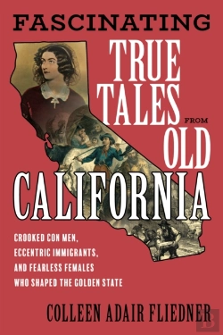 Bertrand.pt - Fascinating True Tales From Old California