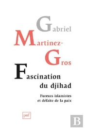 Fascination Du Djihad ; Fureurs Islamistes Et Défaite De La Paix