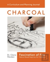 Fascination Of Fire: Charcoal