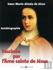 Fascinée Par L'Âme Sainte De Jésus : Autobiographie