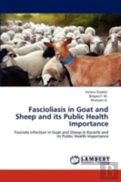 Fascioliasis In Goat And Sheep And Its Public Health Importance