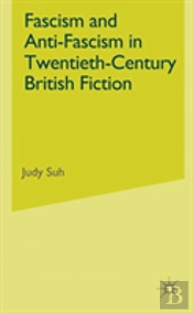 Fascism And Anti-Fascism In Twentieth-Century British Fiction