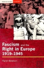 Fascism And The Right In Europe 1919-1945