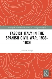 Fascist Italy In The Spanish Civil War, 1936-1939